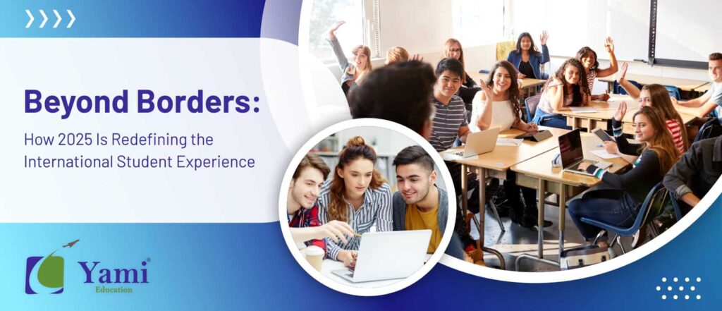 Beyond borders – how 2025 is redefining the international student experience